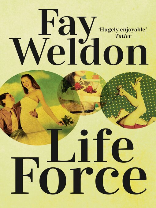 Title details for Life Force by Fay Weldon - Available